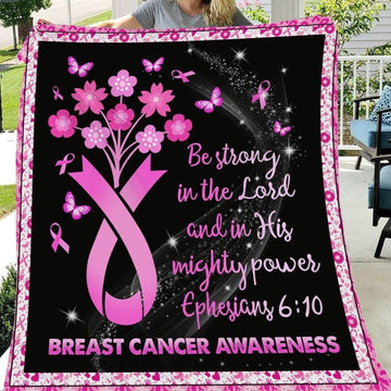 Be Strong In The Lord, Pink Flower Ribbon, Breast Cancer Awareness Blanket, Fleece & Sherpa Quilt QUY4479